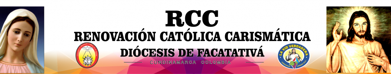 RCC FACATATIVÁ (Renovación Católica Carismática Diócesis de Facatativá)